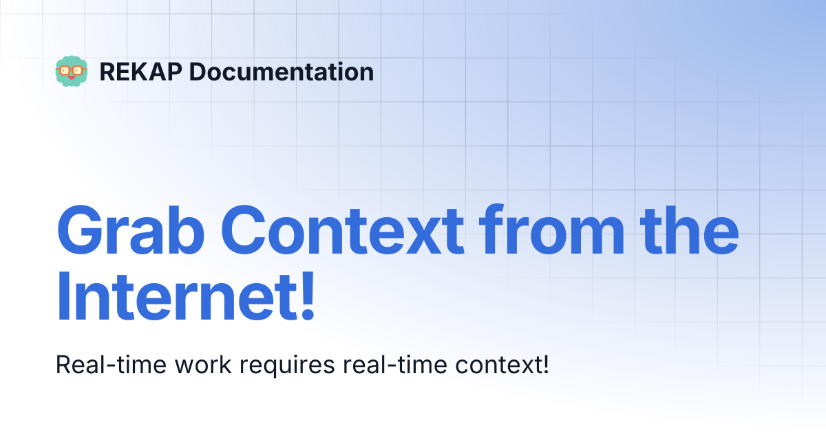 Grab Context from the Internet! | REKAP Documentation